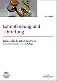 Lohnpfändung und Lohnabtretung: Praxisleitfaden für die Personalabteilung und Entgeltabrechnung: Praxisleitfaden für die Personalabteilung und Entgeldabrechnung
