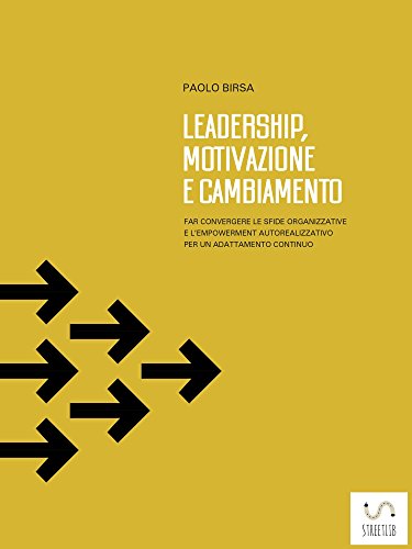 Leadership, motivazione e cambiamento (Italian Edition)