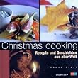Weihnachten weltweit. Rezepte und Geschichten