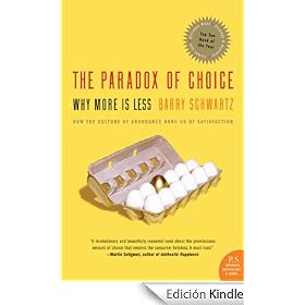 The Paradox of Choice: Why More Is Less