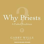 Why Priests?: A Failed Tradition | [Garry Wills]