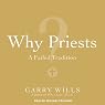 Why Priests?: A Failed Tradition