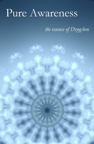 Pure Awareness: A Dzogchen Anthology