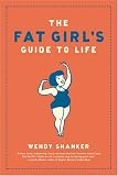 The Fat Girl's Guide To Life