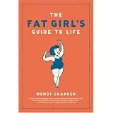 The Fat Girl's Guide to Life