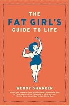 The Fat Girl's Guide to Life