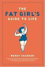 The Fat Girl's Guide To Life