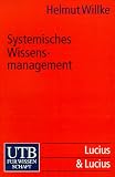 Systemisches Wissensmanagement (Uni-Taschenbücher S)