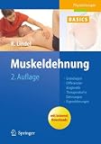Muskeldehnung: Grundlagen, Differenzialdiagnostik, Therapeutische Dehnungen, Eigendehnungen (Physiotherapie Basics)