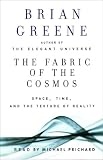 The Fabric of the Cosmos: Space, Time, and the Texture of Reality (Unabridged)