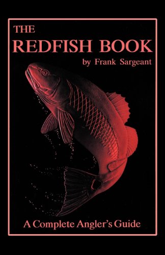 The Redfish Book: A Complete Anglers Guide (Inshore Series)
