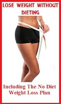LOSE WEIGHT WITHOUT DIETING: The No Diet Weight Loss Plan-From Free Kindle Books Library Click to Download Free Kindle Book -> LOSE WEIGHT WITHOUT DIETING: The No Diet Weight Loss Plan