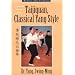 Taijiquan, Classical Yang Style: The Complete Form and Qigong