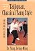 Taijiquan, Classical Yang Style: The Complete Form and Qigong (Martial arts-internal)