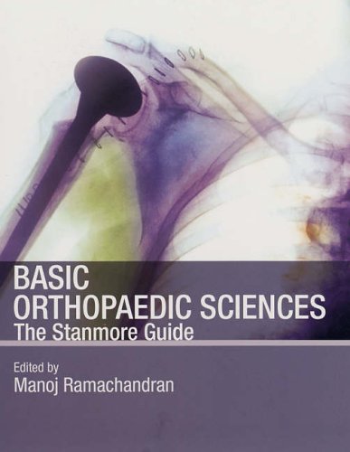 Stanmore Basic Orthopaedic Sciences: The Stanmore Guide (Hodder Arnold Publication)