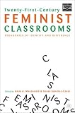 Twenty-First-Century Feminist Classrooms: Pedagogies of Identity and Difference