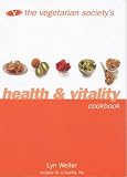 The Vegetarian Society’s Health and Vitality Cookbook: Recipes for a Healthy Life