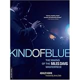 Kind of Blue: The Making of the Miles Davis Masterpiece [Paperback]