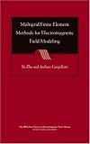 Multigrid Finite Element Methods for Electromagnetic Field Modeling (IEEE Press Series on Electromagnetic Wave Theory)