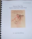 How to Play the Native American Flute - with Book, DVD, and audio Cd 24 songs