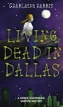 Living Dead in Dallas: A Sookie Stackhouse Vampire Mystery