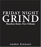 Friday Night Grind: Bourbon Street, New Orleans