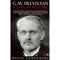 G. M. Trevelyan: A Life in History (Penguin Popular Classics) book cover