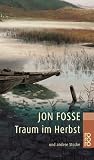 Traum im Herbst: und andere St&uuml;cke - Jon Fosse
