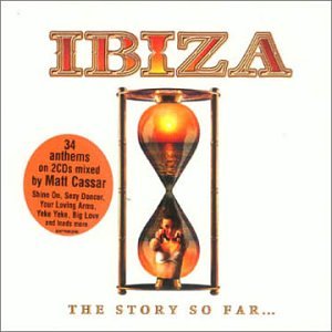 CD-Charts  Search : Ibiza - the Story So Far: the Story So Far/Mixed By Matt Cassar