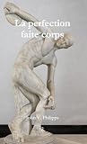 Acheter le livre La perfection faite corps (Canons)