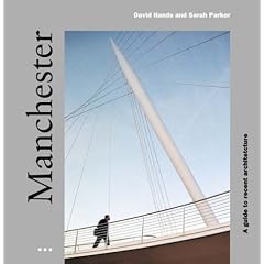Manchester: A Guide to Recent Architecture (Architectural Travel Guides)