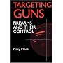 Targeting Guns: Firearms and Their Control (Social Institutions and Social Change)