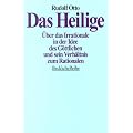 Das Heilige - �ber das Irrationale in der Idee des G�ttlichen und sein Verh�ltnis zum Rationalen