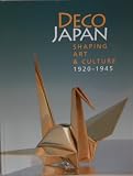 Deco Japan: Shaping Art and Culture 1920-1945 catalogue