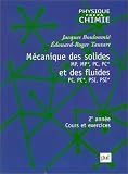 Mécanique des solides, MP, MP*, PC, PC* et des fluides PC, PC*, PSI, PSI* : 2ème année, cours et exercices