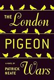 The London Pigeon Wars: A Novel