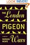 The London Pigeon Wars: A Novel
