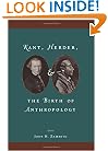Kant, Herder, and the Birth of Anthropology