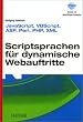 Scriptsprachen f�r dynamische Webauftritte: JavaScript, VBScript, ASP, Perl, PHP, XML