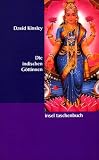 Die indischen G�ttinnen: Weibliche Gottheiten im Hinduismus - David Kinsley