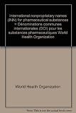 International nonproprietary names (INN) for pharmaceutical substances = Dénominations communes internationales (DCI) pour les substances pharmaceutiques [World Health Organization]. 1977 : Cumulative
