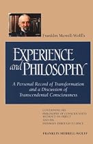 Franklin Merrell-Wolff's Experience and Philosophy