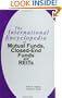 The International Encyclopedia of Mutual Funds, Closed-End Funds, and REITs