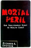 Mortal Peril: Our Inalienable Right to Health Care?
