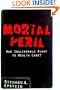 Mortal Peril: Our Inalienable Right to Health Care?