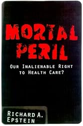 Mortal Peril: Our Inalienable Right to Health Care?