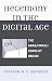 Hegemony in the Digital Age: The Arab/Israeli Conflict Online (Critical Media Studies...