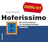 Hoferissimo 2006/2007. Der Einkaufsplaner fuer Schnaeppchenjaeger