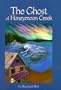 The Ghost of Honeymoon Creek