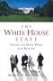 The White House Staff: Inside the West Wing and Beyond